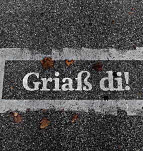 Griaß di!