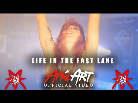 APRIL ART - LIFE IN THE FAST LANE (Official Music Video)